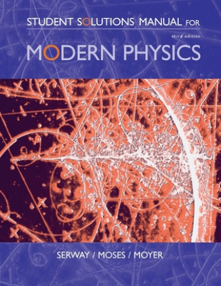 Kniha Student Solutions Manual for Serway/Moses/Moyer's Modern Physics, 3rd MOSES
