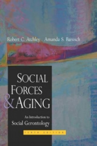 Kniha Social Forces and Aging Robert C. Atchley