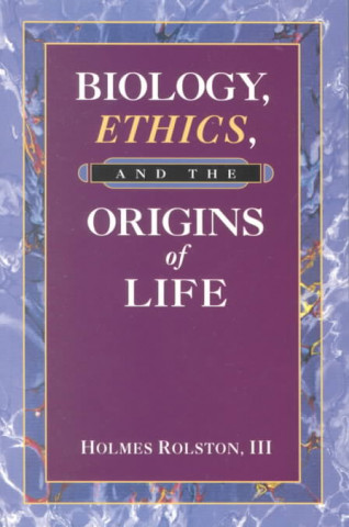 Carte Biology, Ethics, and the Origins of Life Holmes Rolston