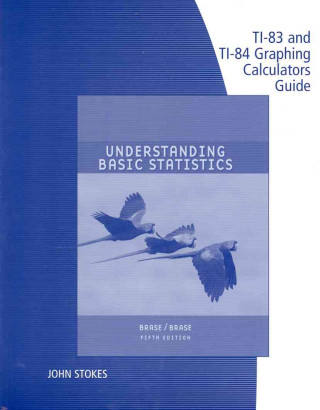 Книга Technology Guide TI-83 & TI-84 for Brase/Brase's Understanding Basic  Statistics, Brief, 5th Charles Henry Brase