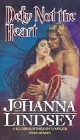 Könyv Defy Not The Heart Johanna Lindsey