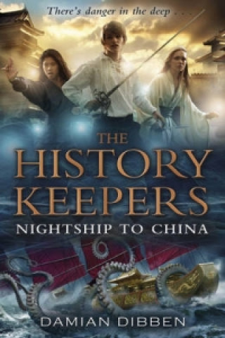 Kniha History Keepers: Nightship to China Damian Dibben