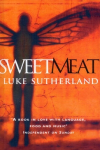 Knjiga Sweetmeat Luke Sutherland