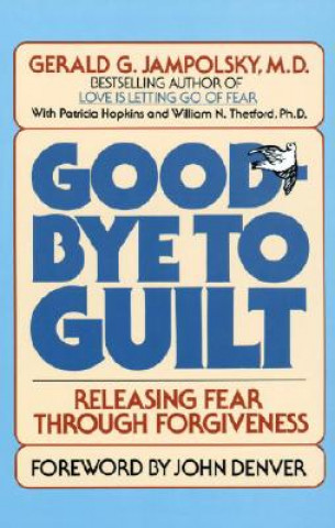 Knjiga Good-Bye to Guilt Gerald G. Jamplosky
