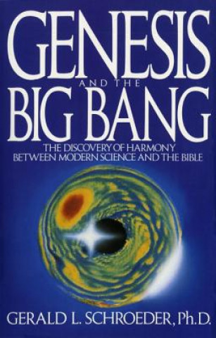 Kniha Genesis and the Big Bang Theory Gerald L. Schroeder
