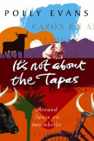 Kniha It's Not About The Tapas Polly Evans