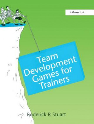 Kniha Team Development Games for Trainers Roderick Stuart