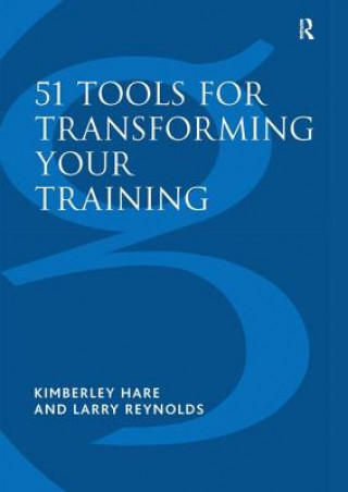 Kniha 51 Tools for Transforming Your Training Larry Reynolds