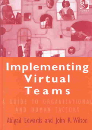 Knjiga Implementing Virtual Teams John R. Wilson