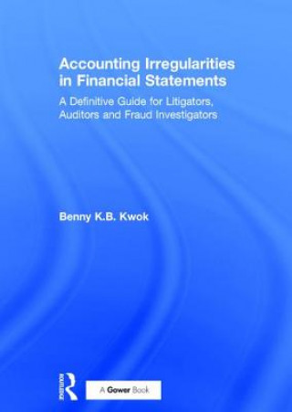 Książka Accounting Irregularities in Financial Statements Benny K B Kwok