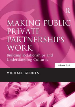 Könyv Making Public Private Partnerships Work Michael Geddes