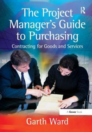 Kniha Project Manager's Guide to Purchasing Garth Ward