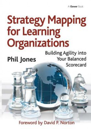 Könyv Strategy Mapping for Learning Organizations Phil Jones