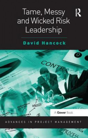 Kniha Tame, Messy and Wicked Risk Leadership David Hancock