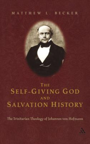 Kniha Self-Giving God and Salvation History Matthew L. Becker