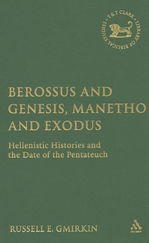 Könyv Berossus and Genesis, Manetho and Exodus Russell Gmirkin