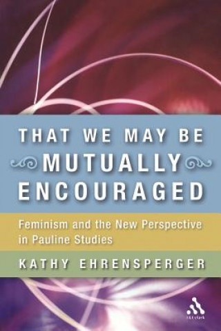 Buch That We May Be Mutually Encouraged Kathy Ehrensperger