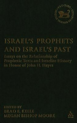 Knjiga Israel's Prophets and Israel's Past Brad E. Kelle