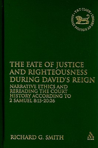 Buch Fate of Justice and Righteousness during David's Reign Richard G. Smith