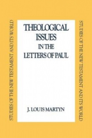 Kniha Theological Issues in the Letters of Paul Louis J. Martyn