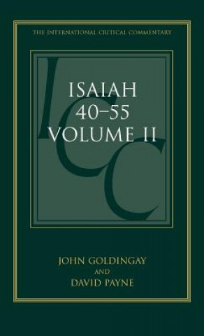 Könyv Isaiah 40-55 Vol 2 (ICC) John Goldingay