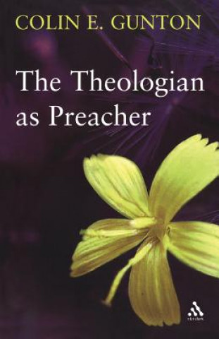 Kniha Theologian as Preacher Colin E. Gunton