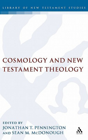 Книга Cosmology and New Testament Theology Jonathan T. Pennington