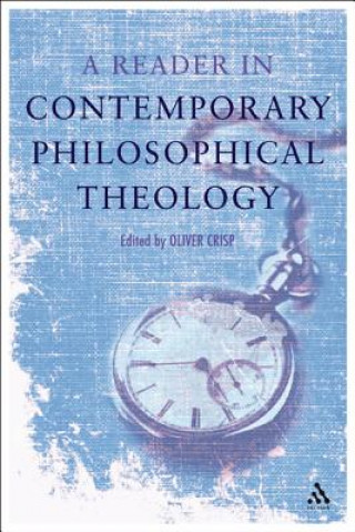 Könyv Reader in Contemporary Philosophical Theology Oliver D. Crisp