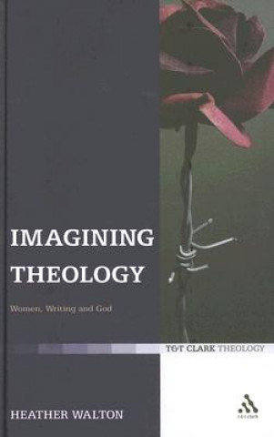 Kniha Imagining Theology Heather Walton