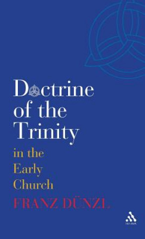 Книга Brief History of the Doctrine of the Trinity in the Early Church Franz Dunzl