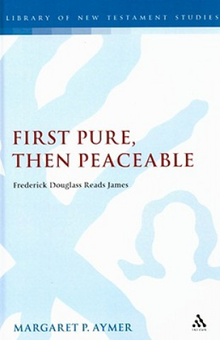 Kniha First Pure, Then Peaceable Margaret Aymer