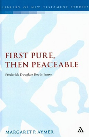 Książka First Pure, Then Peaceable Margaret Aymer