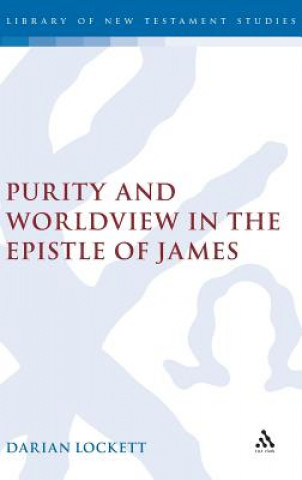 Kniha Purity and Worldview in the Epistle of James Darian Lockett
