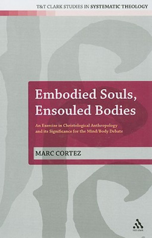 Книга Embodied Souls, Ensouled Bodies Marc Cortez