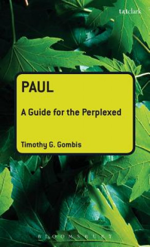 Книга Paul: A Guide for the Perplexed Timothy G. Gombis