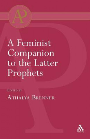 Kniha Feminist Companion to the Latter Prophets Athalya Brenner-Idan