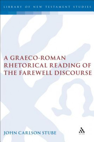 Kniha Graeco-Roman Rhetorical Reading of the Farewell Discourse John C. Stube