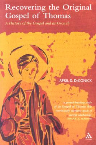 Книга Recovering the Original Gospel of Thomas April D. DeConick