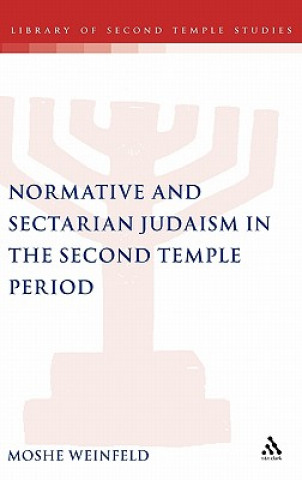 Könyv Normative and Sectarian Judaism in the Second Temple Period Moshe Weinfeld
