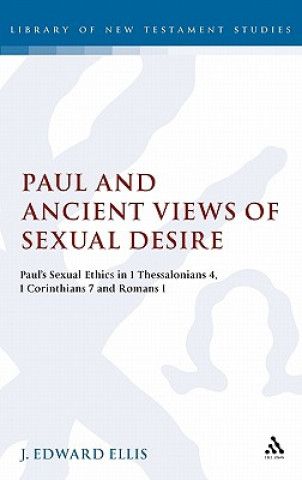 Buch Paul and Ancient Views of Sexual Desire J Edward Ellis