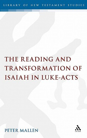 Książka Reading and Transformation of Isaiah in Luke-Acts Peter Mallen