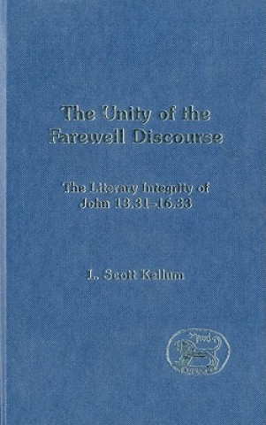 Kniha Unity of the Farewell Discourse L. Scott Kellum