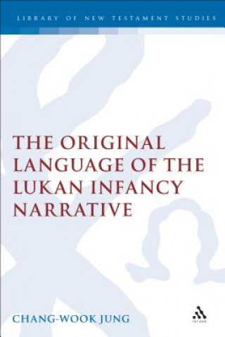 Könyv Original Language of the Lukan Infancy Narrative Chang-Wook Jung