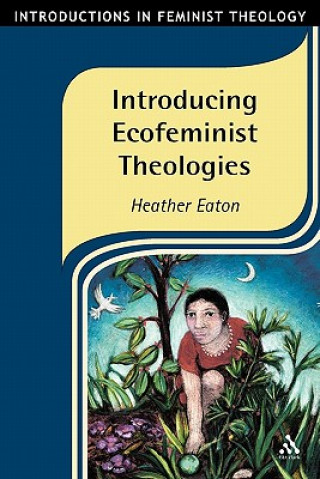 Βιβλίο Introducing Ecofeminist Theologies Heather Eaton