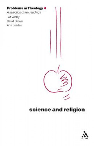 Kniha Science and Religion (Problems in Theology) Jeff Astley