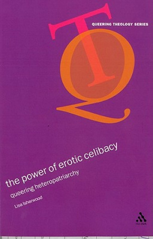 Knjiga Power of Erotic Celibacy Lisa Isherwood