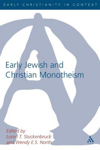 Kniha Early Jewish and Christian Monotheism Loren T. Stuckenbruck