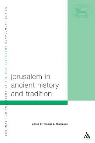 Könyv Jerusalem in Ancient History and Tradition Thomas L. Thompson