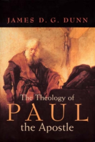 Kniha Theology of Paul the Apostle James D. G. Dunn