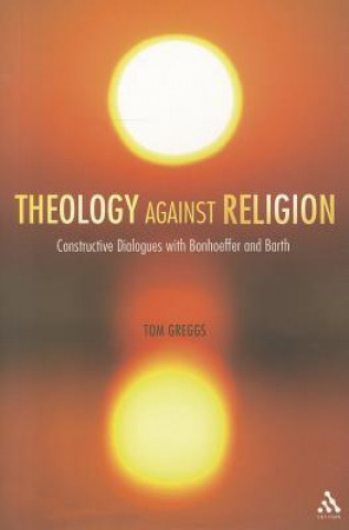 Knjiga Theology against Religion Tom Greggs